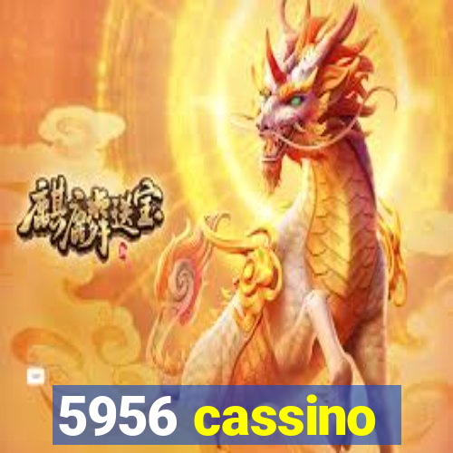 5956 cassino